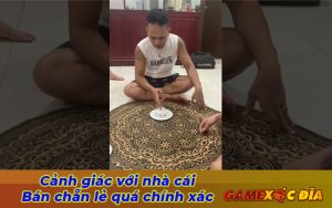 Người cầm cái bán chẵn bán lẻ quá chính xác có thể là dấu hiệu của lừa đảo