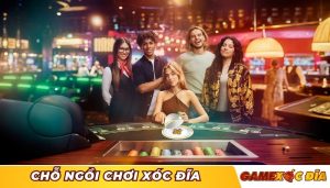 chỗ ngồi khi chơi xóc đĩa